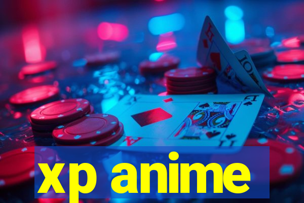 xp anime