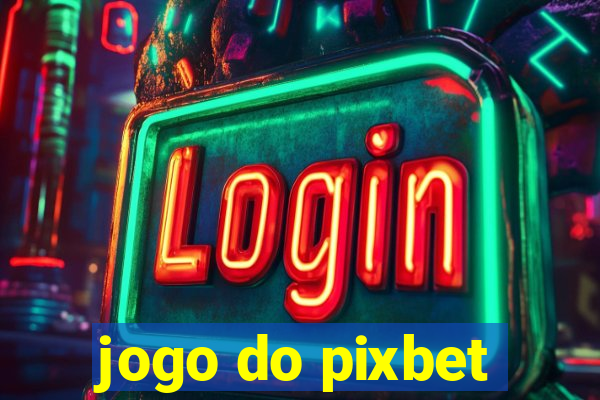 jogo do pixbet