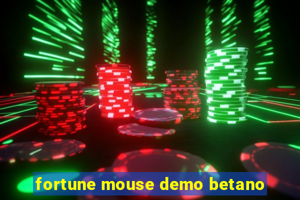 fortune mouse demo betano