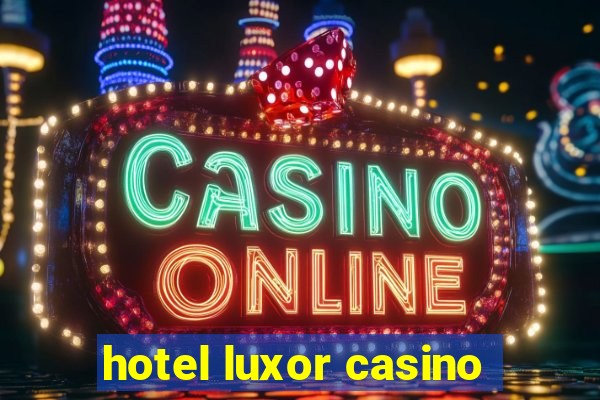 hotel luxor casino