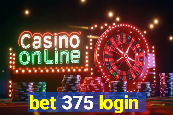 bet 375 login