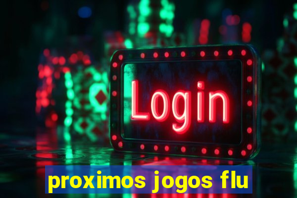 proximos jogos flu