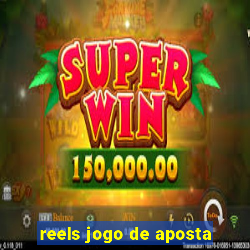 reels jogo de aposta