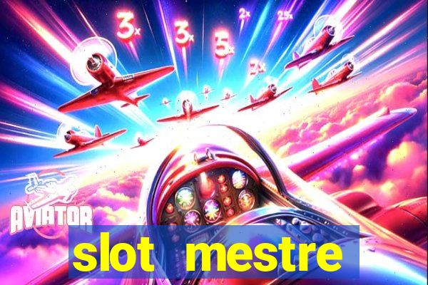 slot  mestre