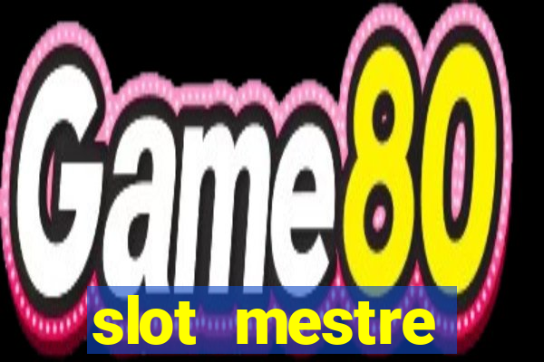 slot  mestre