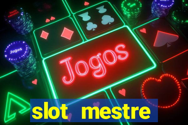 slot  mestre