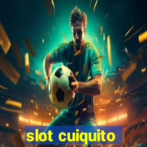 slot cuiquito