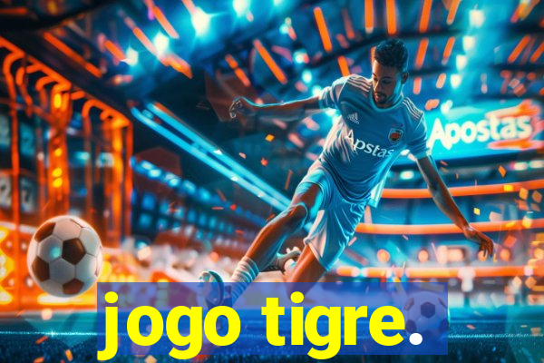 jogo tigre.