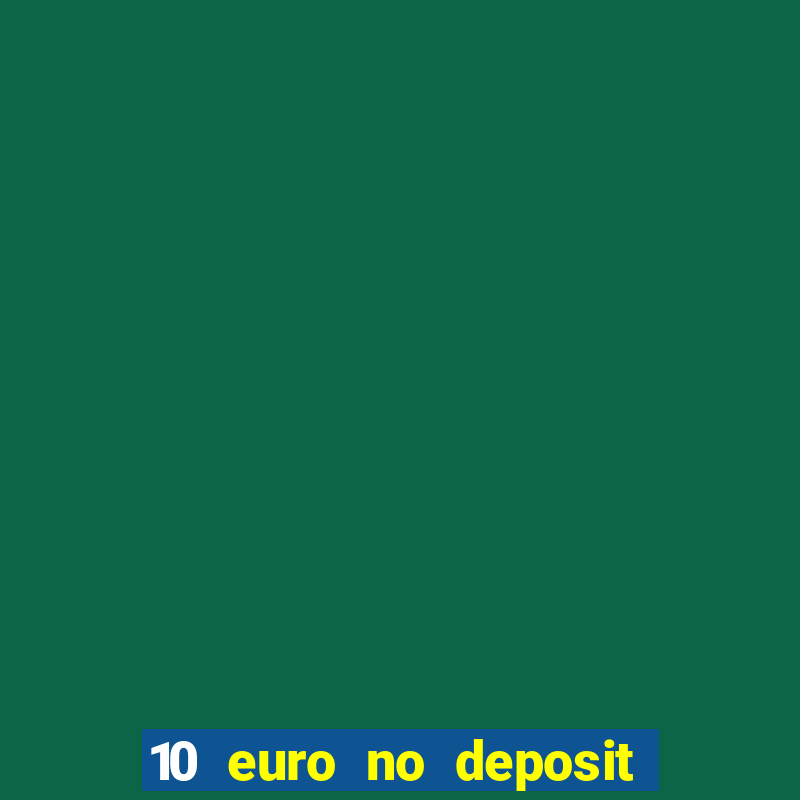 10 euro no deposit casino bonus