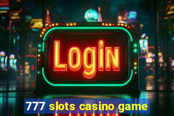 777 slots casino game