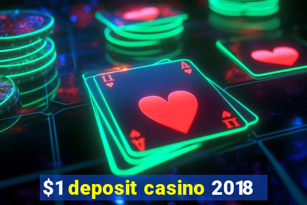 $1 deposit casino 2018