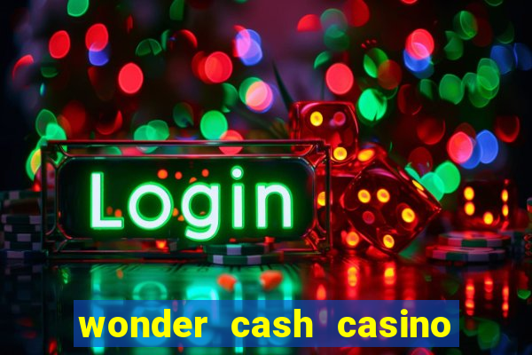 wonder cash casino vegas slots