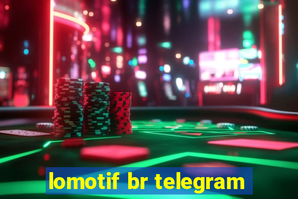 lomotif br telegram