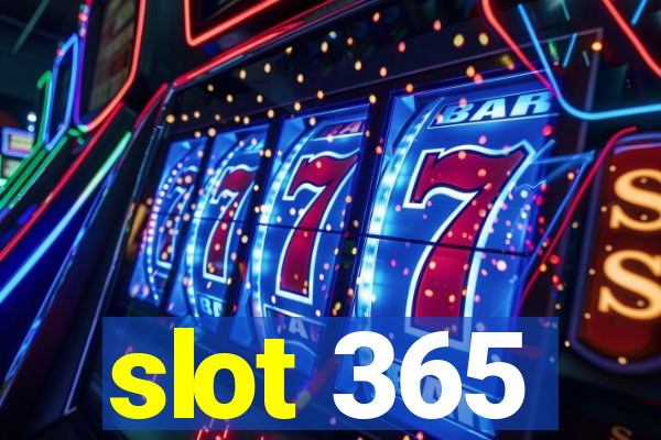 slot 365