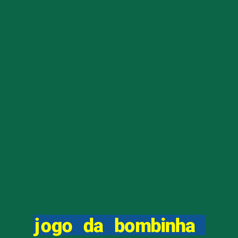 jogo da bombinha estrela bet