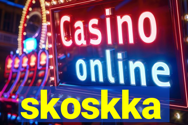 skoskka