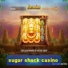 sugar shack casino