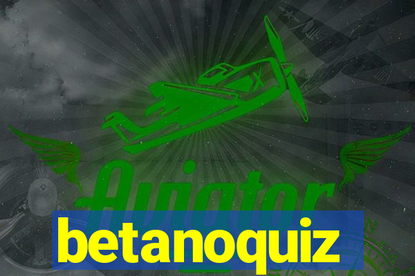 betanoquiz