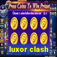 luxor clash