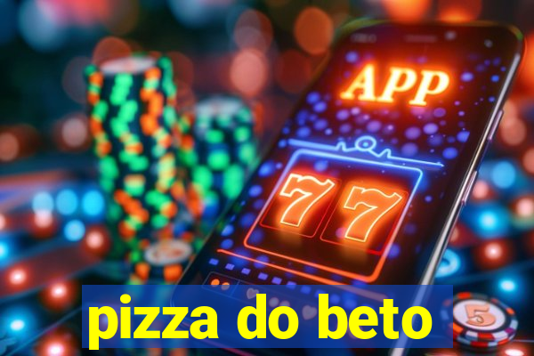 pizza do beto