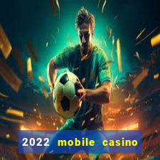 2022 mobile casino no deposit bonus