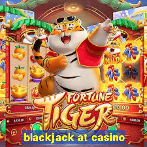 blackjack at casino