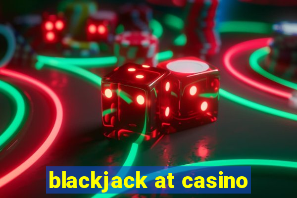 blackjack at casino