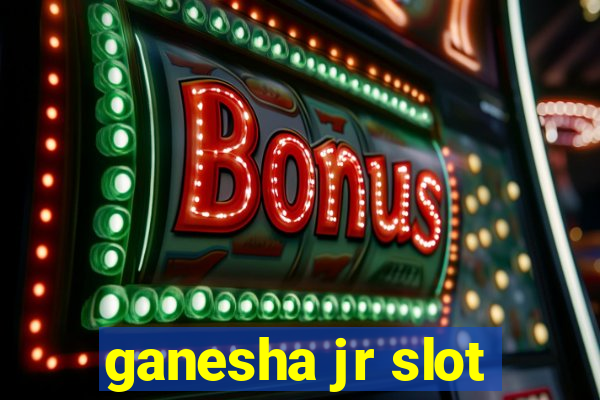 ganesha jr slot