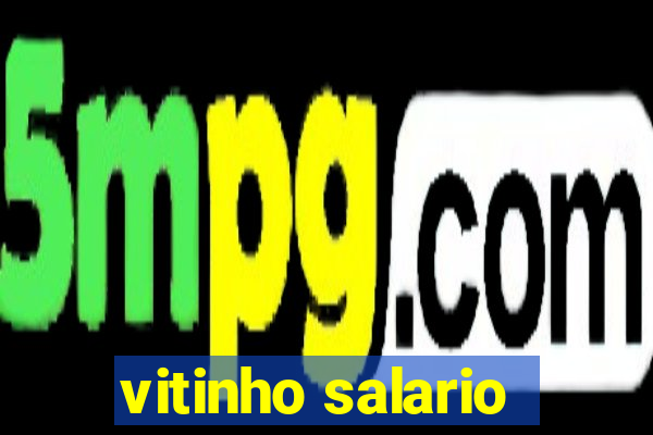 vitinho salario