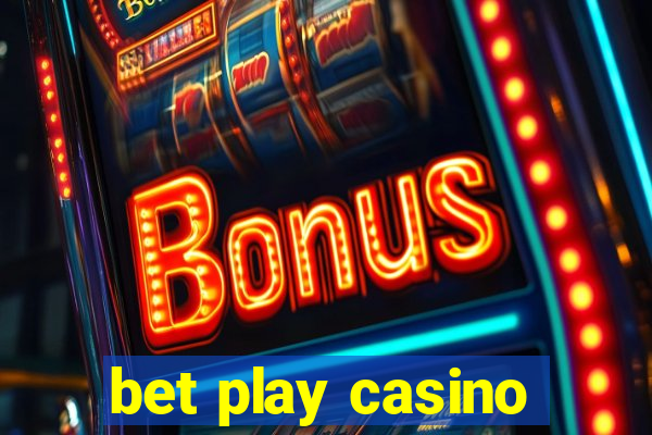 bet play casino