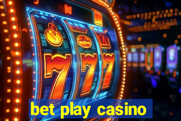 bet play casino