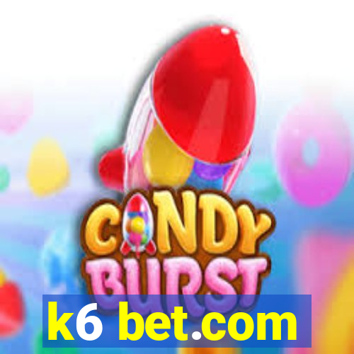 k6 bet.com