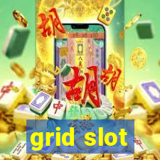 grid slot