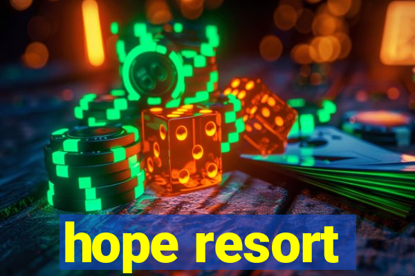 hope resort