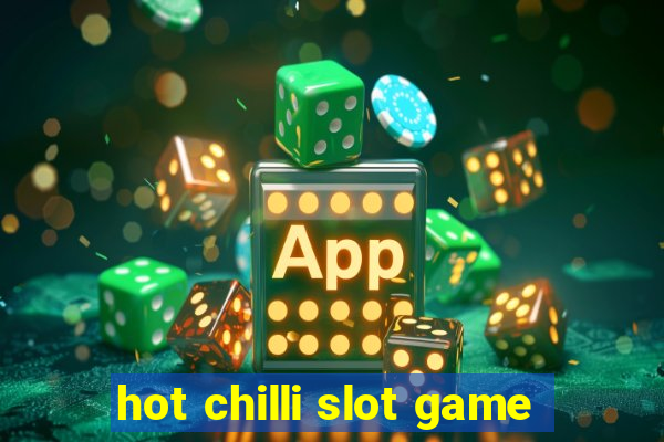 hot chilli slot game