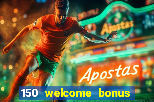 150 welcome bonus casino malaysia