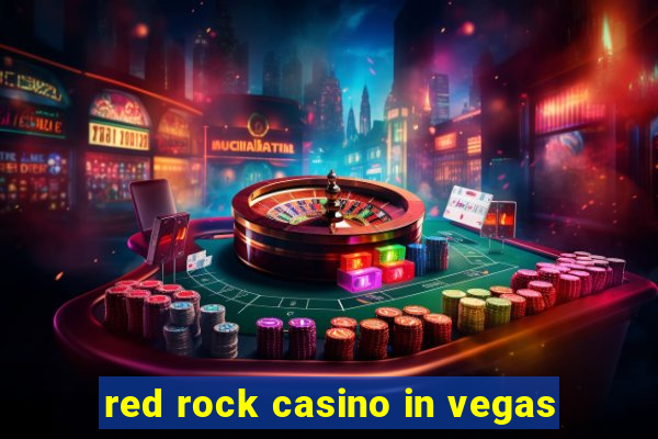 red rock casino in vegas