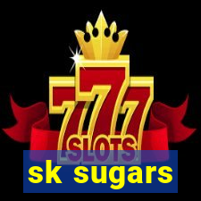 sk sugars