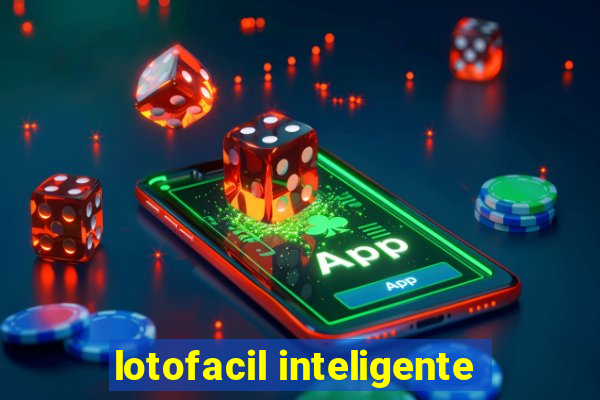 lotofacil inteligente