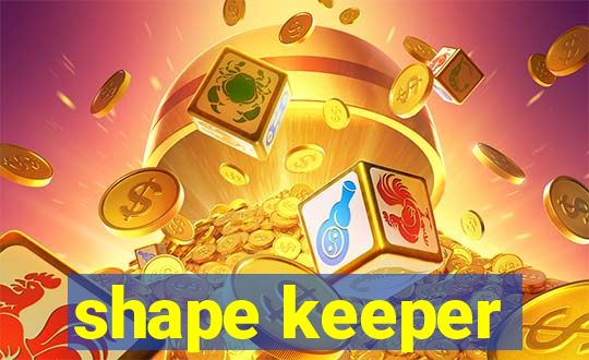 shape keeper