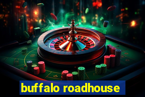 buffalo roadhouse