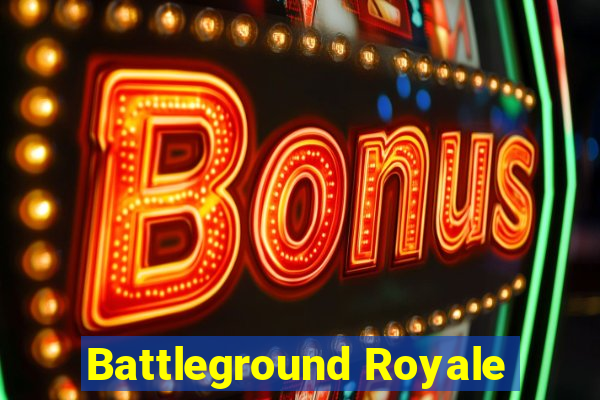 Battleground Royale