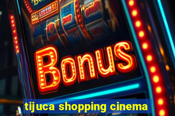 tijuca shopping cinema