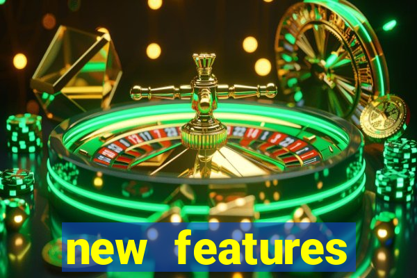 new features significado na bet365