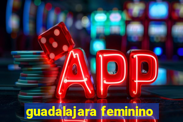 guadalajara feminino