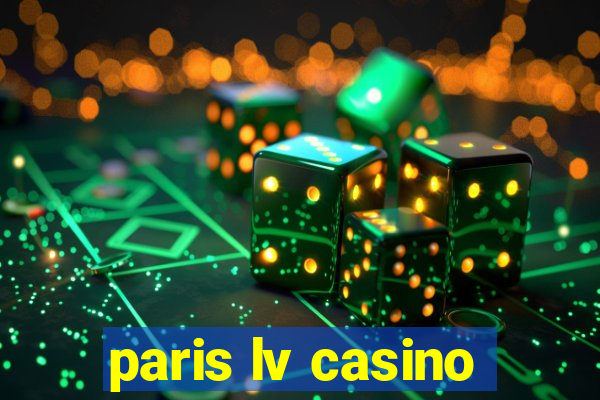 paris lv casino