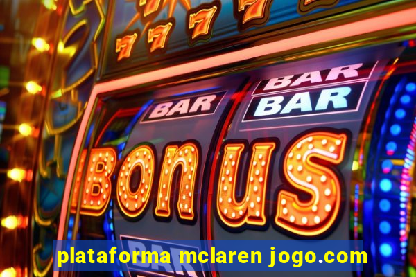 plataforma mclaren jogo.com