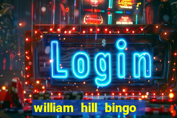 william hill bingo promotional code