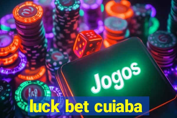 luck bet cuiaba