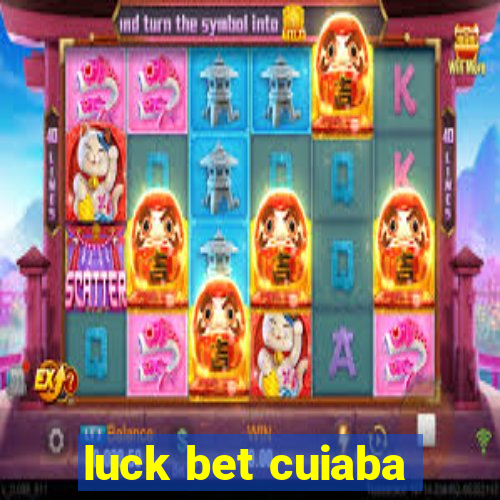 luck bet cuiaba